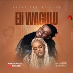 Eli Waggulu featuring Nessa Nitta