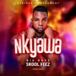 Nkyawa by Skool Feez