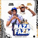 Maza Faza featuring Supa Sayidd by Fixon Magna