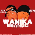 Wanika Ebbango by Eno Beats