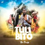 Tuli Bito by Ykee Benda