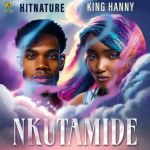 Nkutamidde featuring King Hanny by Hit Nature