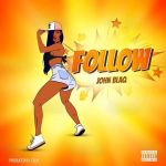 Follow by John Blaq