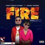 Fire featuring Daddy Andre by Mikey Seems 2 Funny