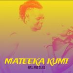 Mateeka Kumi by Rajj And Zilas