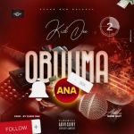 Obuuma Ana by Kid Dee