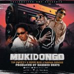 Mukidongo featuring Ganja Nana Genius X Feffe Bussi by Tip Swizzy