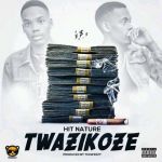 Twazikoze by Hit Nature